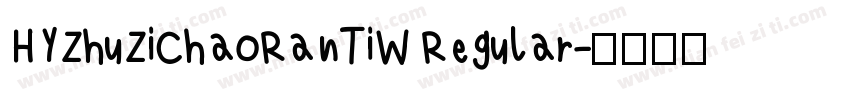 HYZhuZiChaoRanTiW Regular字体转换